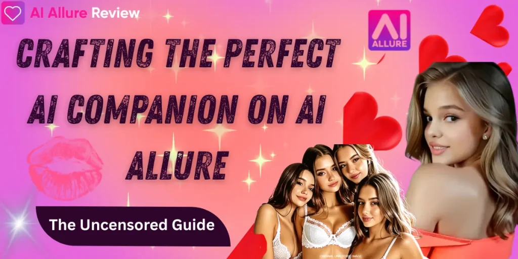 Crafting the Perfect AI Companion on AI Allure